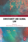Christianity and Global Law by Rafael Domingo and John Witte Jr.