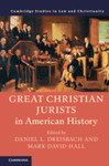 Great Christian Jurists in American History by Daniel L. Dreisbach and Mark David Hall