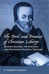 The Peril and Promise of Christian Liberty: Richard Hooker, the Puritans, and Protestant Political Theology