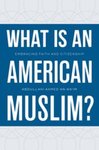 What is an American Muslim?: Embracing Faith and Citizenship by Abdullahi Ahmed An-Na'im
