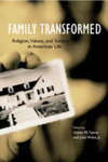 Family Transformed: Religion, Values, and Society in American Life