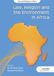 Law, Religion and the Environment in Africa by M. Christian Green and Muhammed Haron
